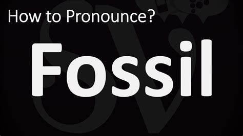 how to pronounce fossil.